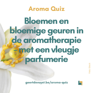 Aroma Quiz - Bloemen en bloemige geuren in de aromatherapie